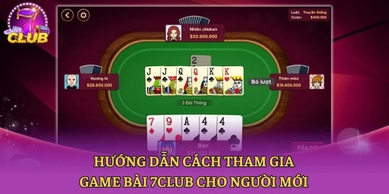 Hướng dẫn cách tham gia game bài 7club cho người mới