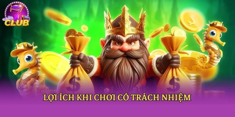 Lợi ích khi chơi có trách nhiệm