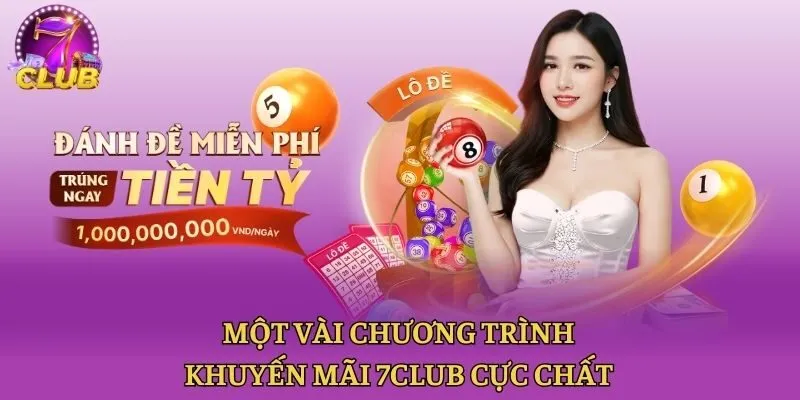 Một vài chương trình khuyến mãi 7club cực chất