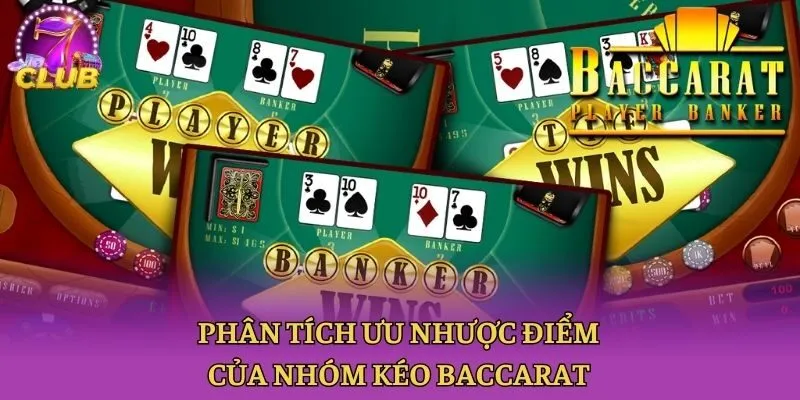 Phân tích ưu nhược điểm của nhóm kéo Baccarat