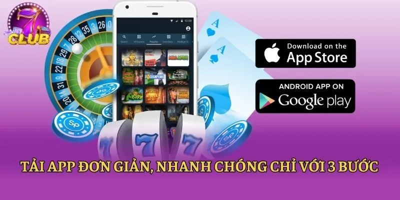 Tải app đơn giản, nhanh chóng chỉ với 3 bước