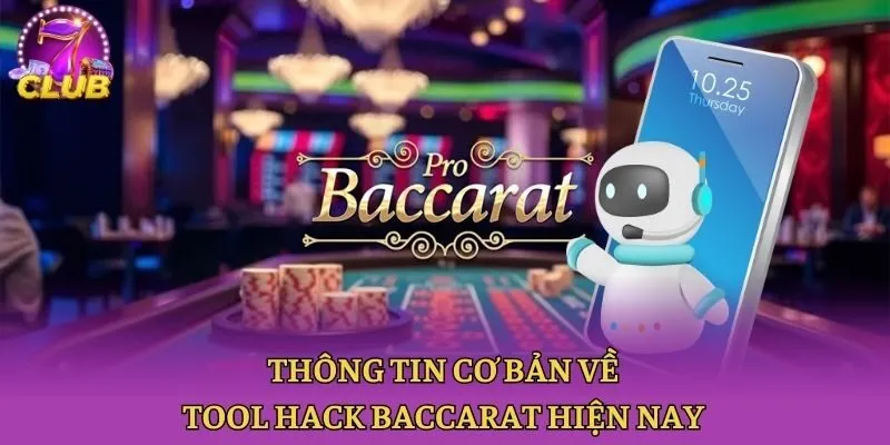 Thông tin cơ bản về tool hack Baccarat hiện nay
