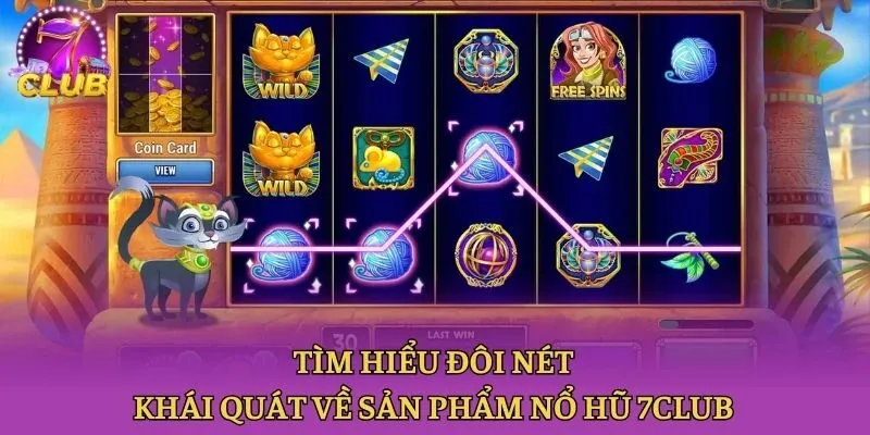 Tìm hiểu đôi nét khái quát về sản phẩm nổ hũ 7club