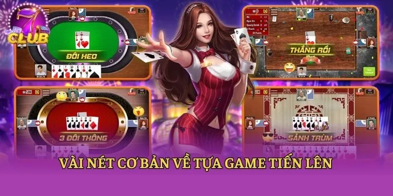 Vài nét cơ bản về tựa game tiến lên